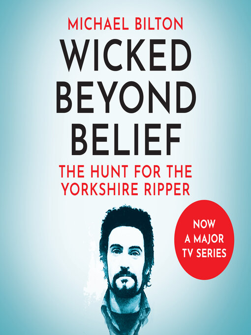 Title details for Wicked Beyond Belief by Michael Bilton - Available